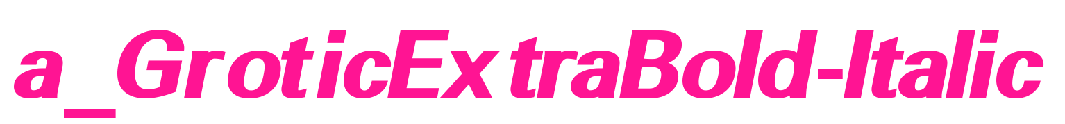 a_GroticExtraBold-Italic预览图片