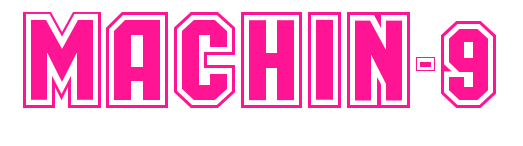 MACHIN-9