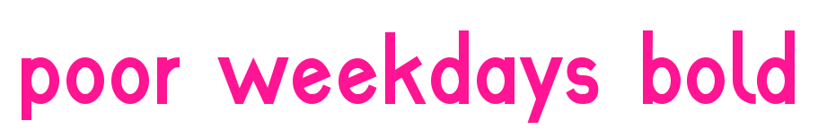 poor weekdays bold预览图片