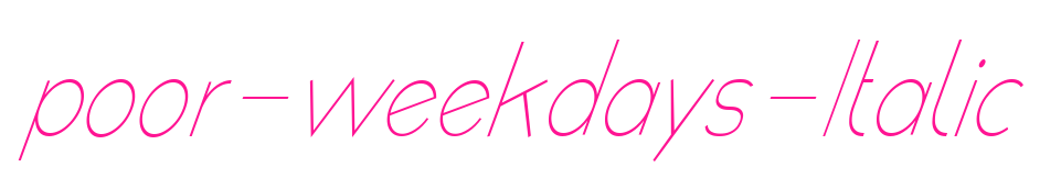 poor-weekdays-Italic
