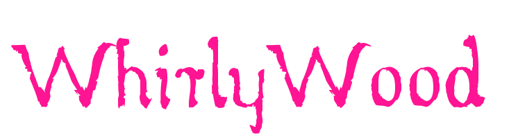 WhirlyWood