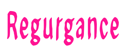 Regurgance