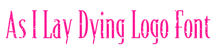As I Lay Dying Logo Font