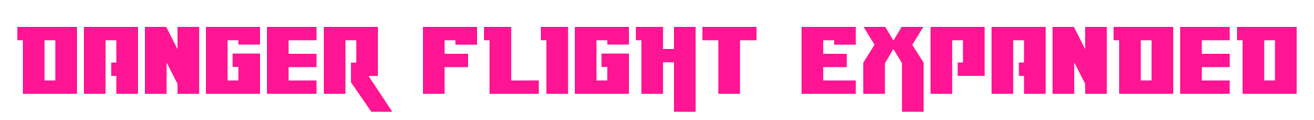 Danger Flight Expanded