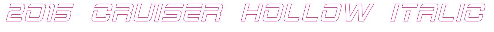 2015 Cruiser Hollow Italic